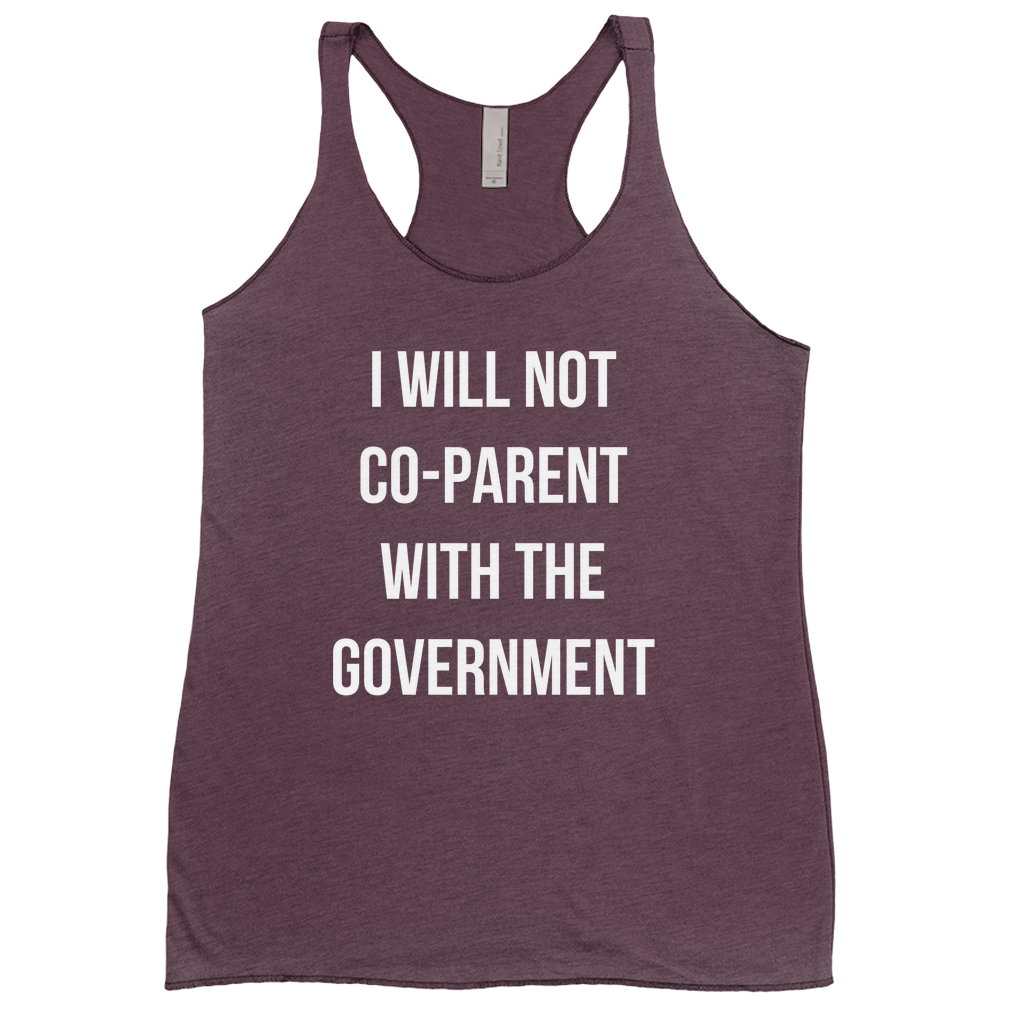 I WILL NOT CO-PARENT WITH THE GOVERNMENT | Women's Tanks