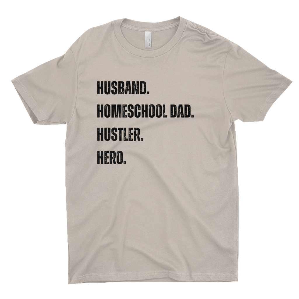 HUSBAND. HOMESCHOOL DAD. HUSTLER. HERO. Men's T-Shirt