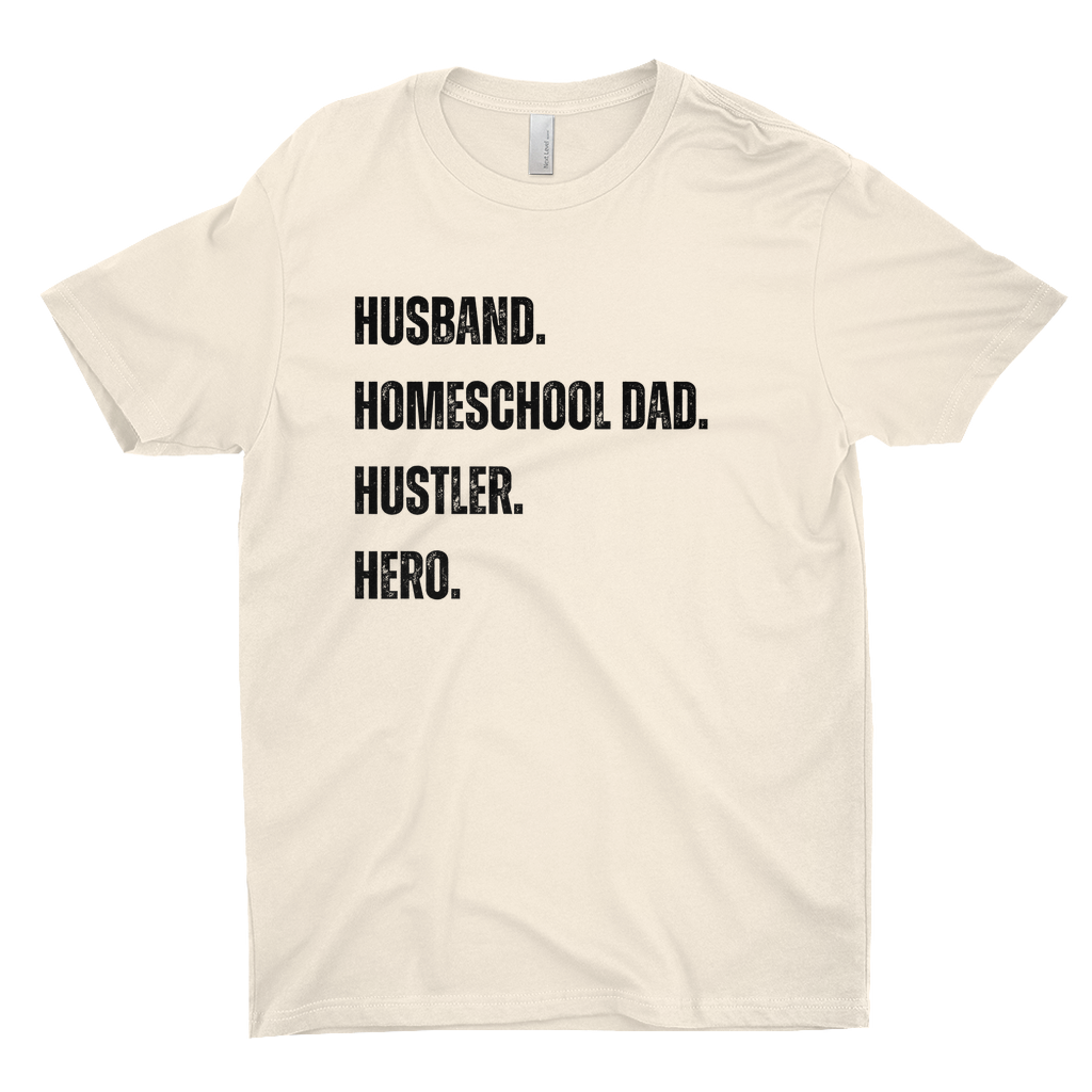 HUSBAND. HOMESCHOOL DAD. HUSTLER. HERO. Men's T-Shirt