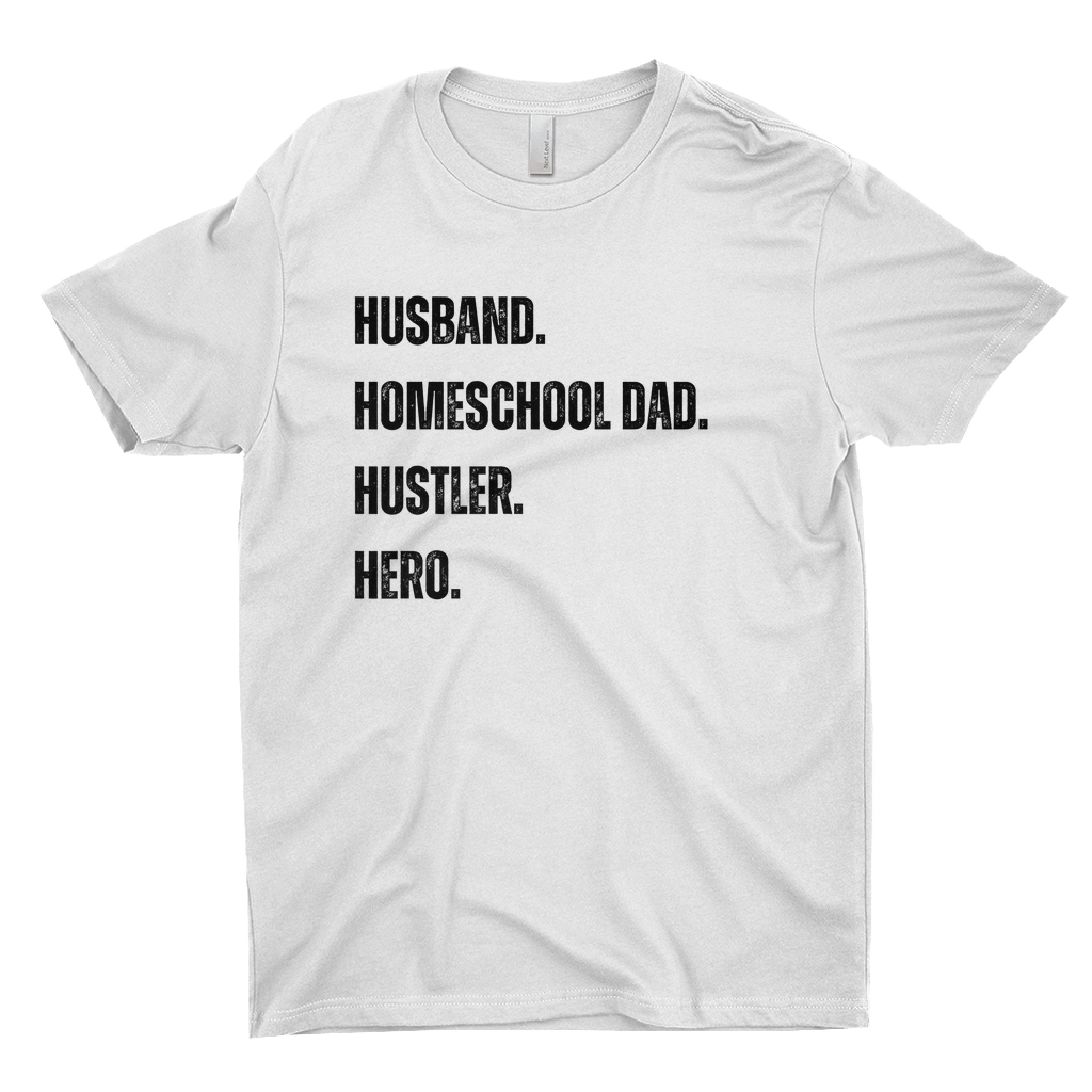 HUSBAND. HOMESCHOOL DAD. HUSTLER. HERO. Men's T-Shirt