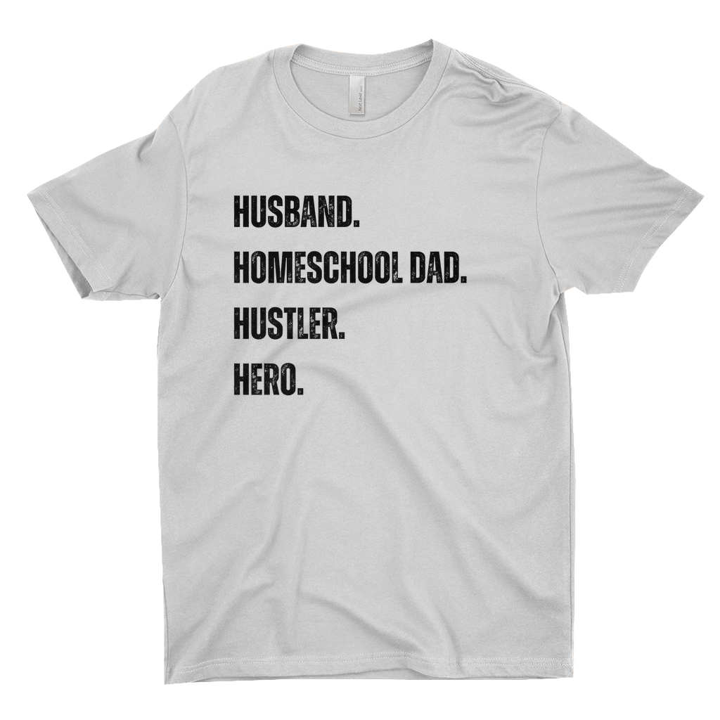 HUSBAND. HOMESCHOOL DAD. HUSTLER. HERO. Men's T-Shirt