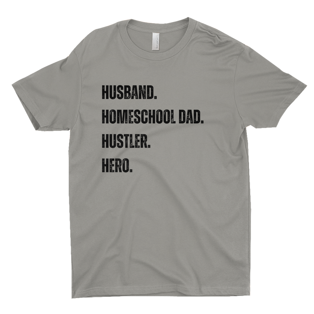 HUSBAND. HOMESCHOOL DAD. HUSTLER. HERO. Men's T-Shirt